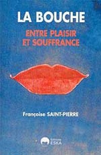 La bouche : entre plaisir et souffrance