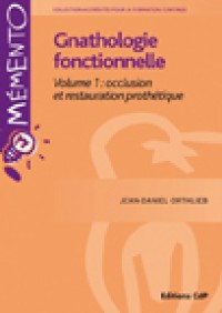 Gnathologie fonctionnelle ? Volume 1 : occlusion et restauration prothétique