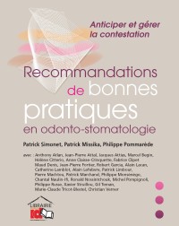 Recommandations de bonnes pratiques en odonto-stomatologie - Anticiper et gérer la contestation