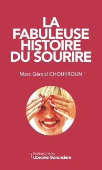 La fabuleuse histoire du sourire